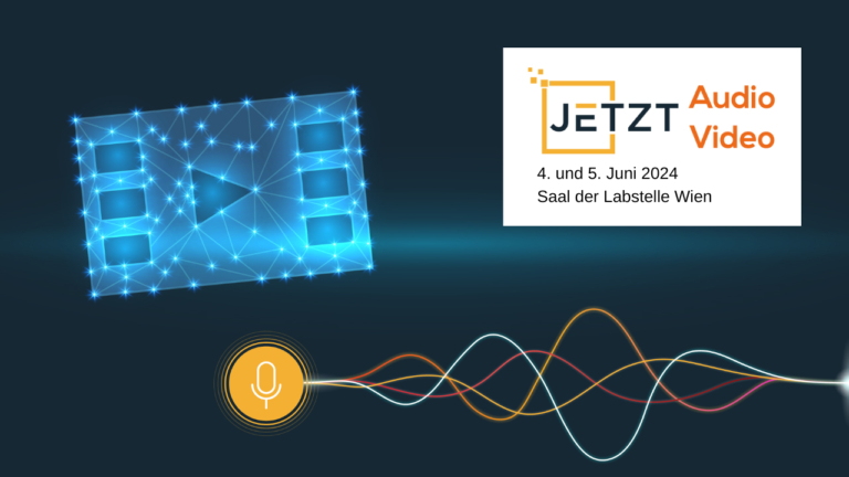 JETZT Audio + Video am 4. und 4. Juni 2024 in Wien