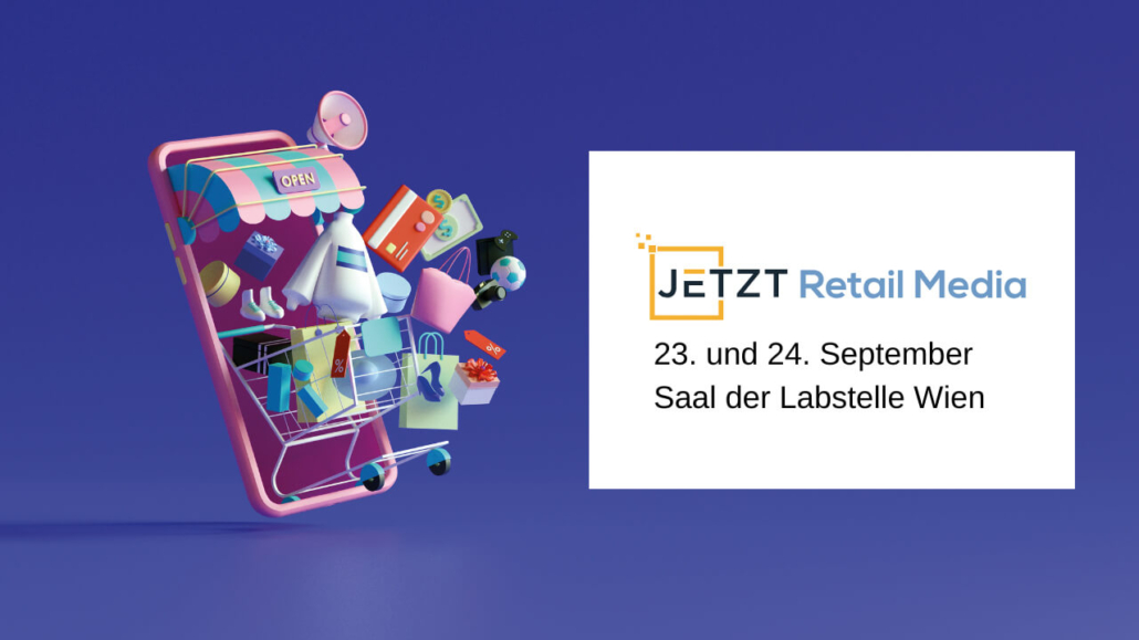JETZT Retail Media am 23. und 24. September 2025
